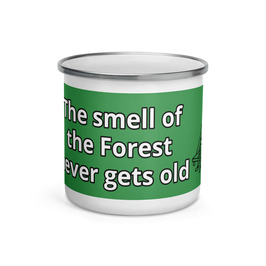 "The Smell of the Forest never gets old" Enamel Mug