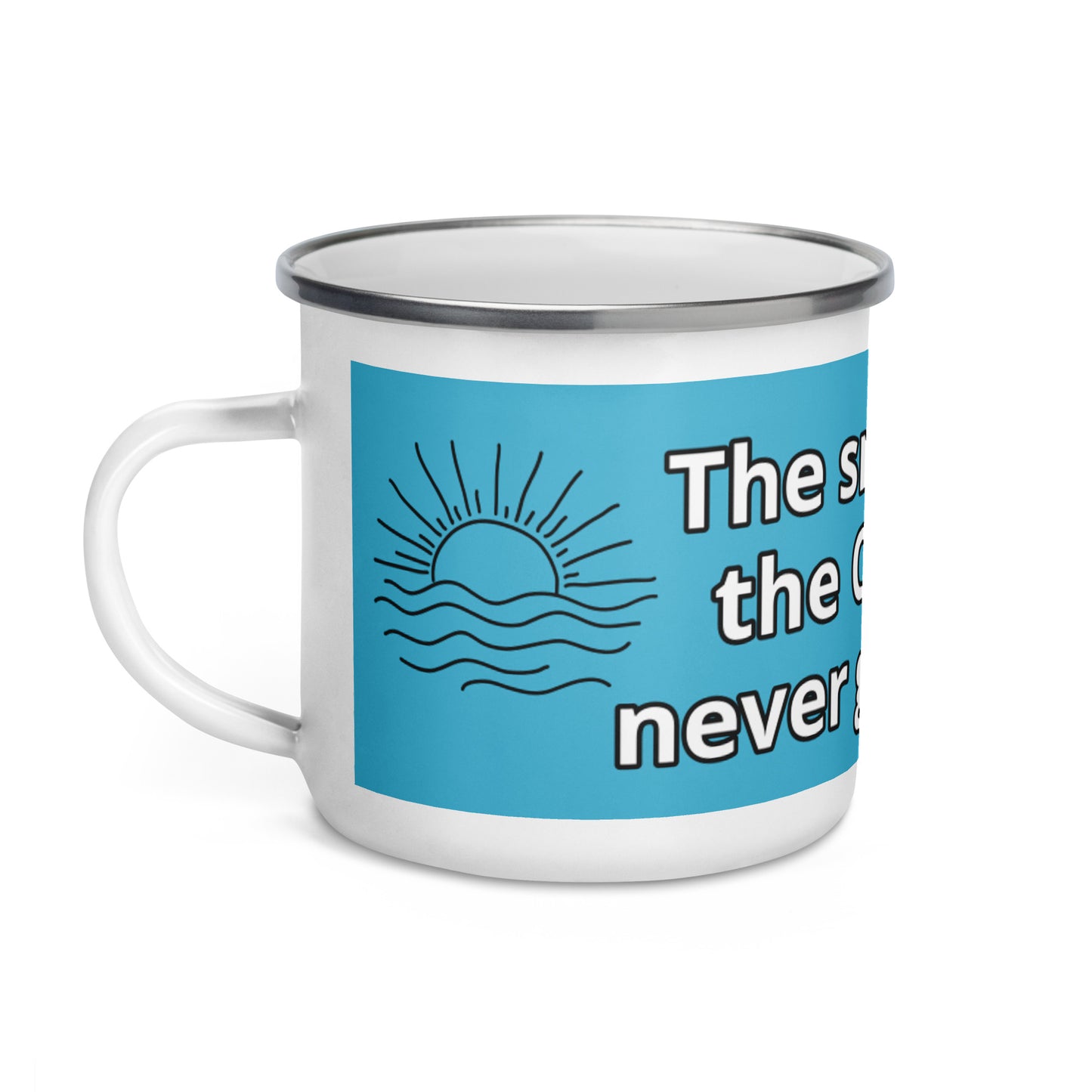 The Smell of the Ocean never gets old"Enamel Mug