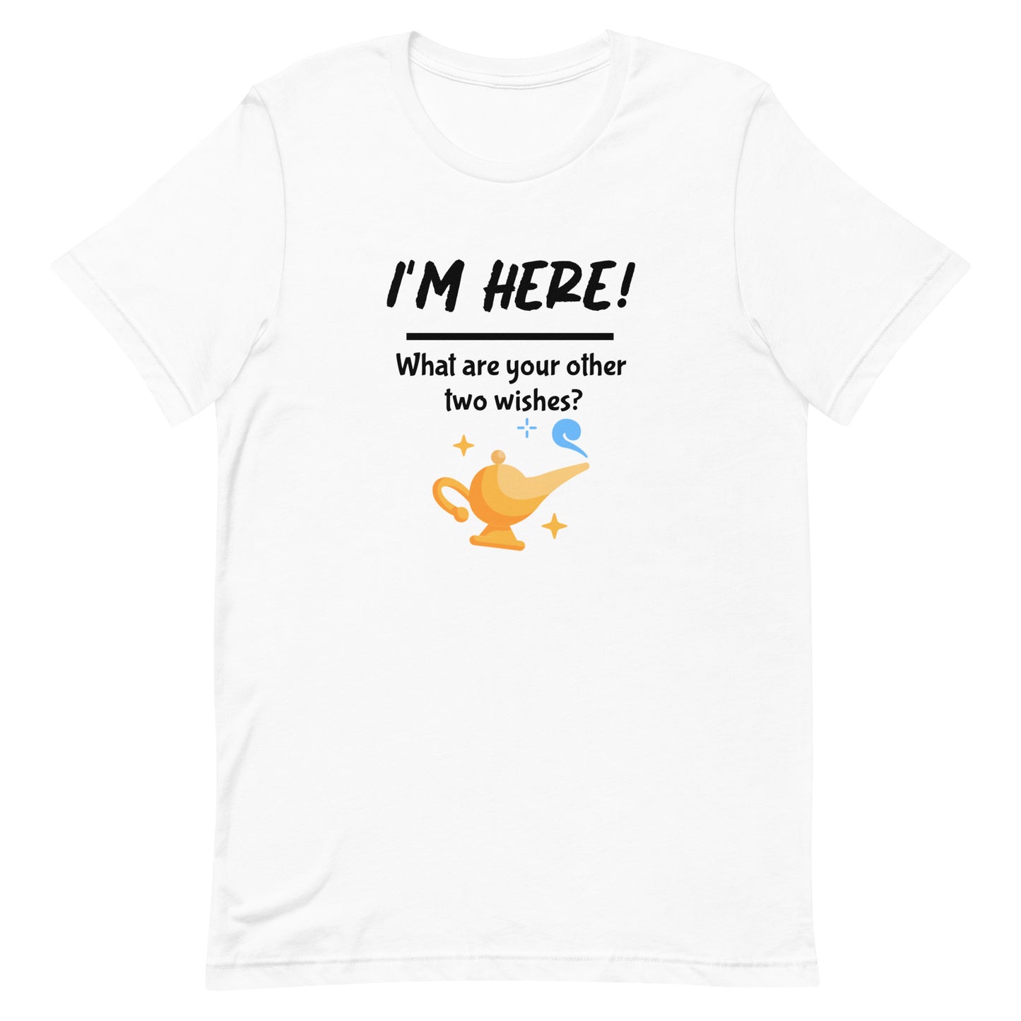 "I'm Here" T-Shirt