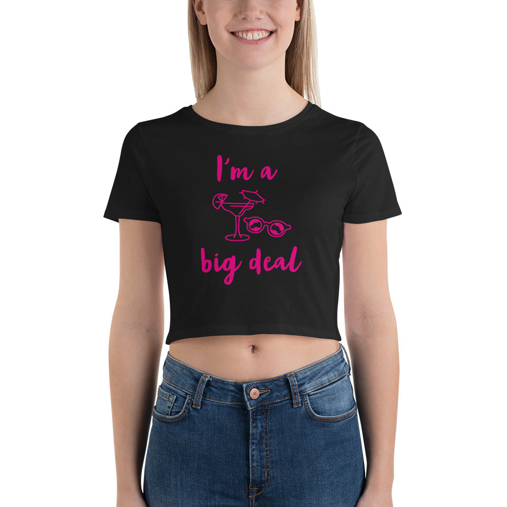 "I'm a Big Deal" Crop Tee