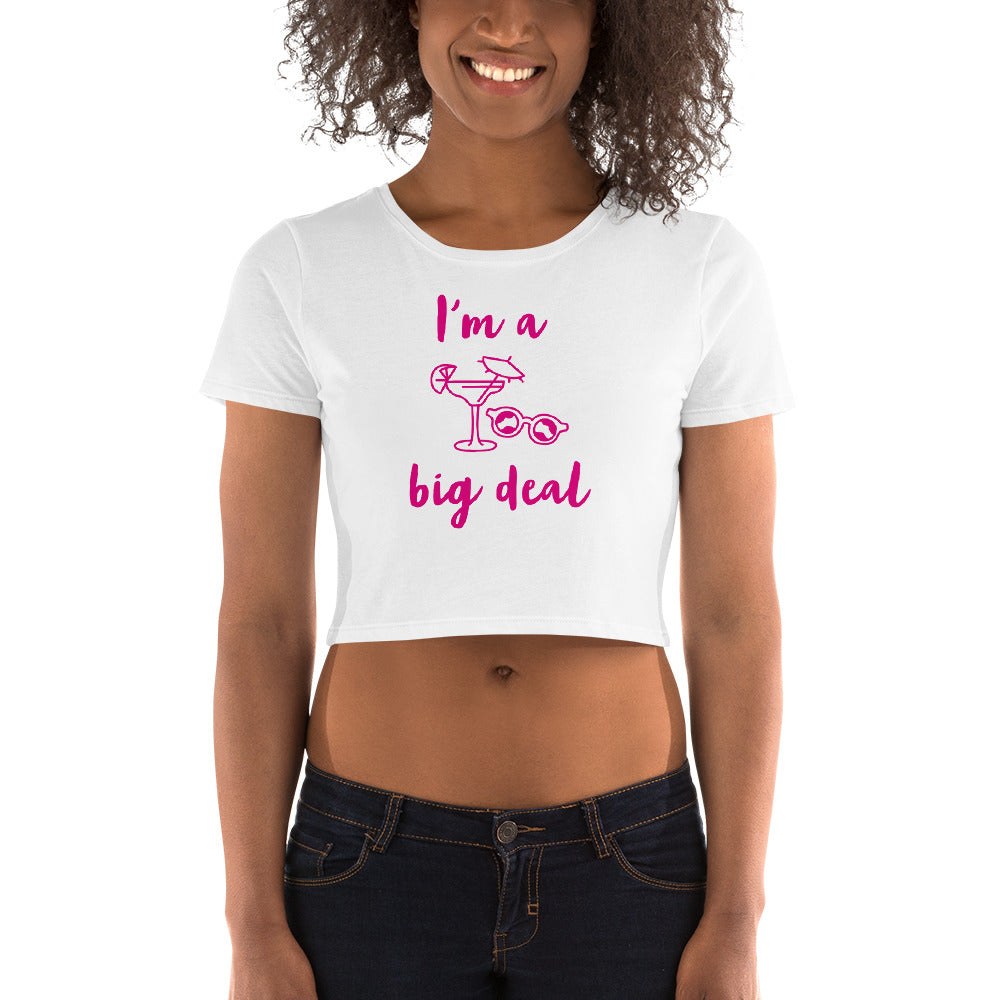 "I'm a Big Deal" Crop Tee