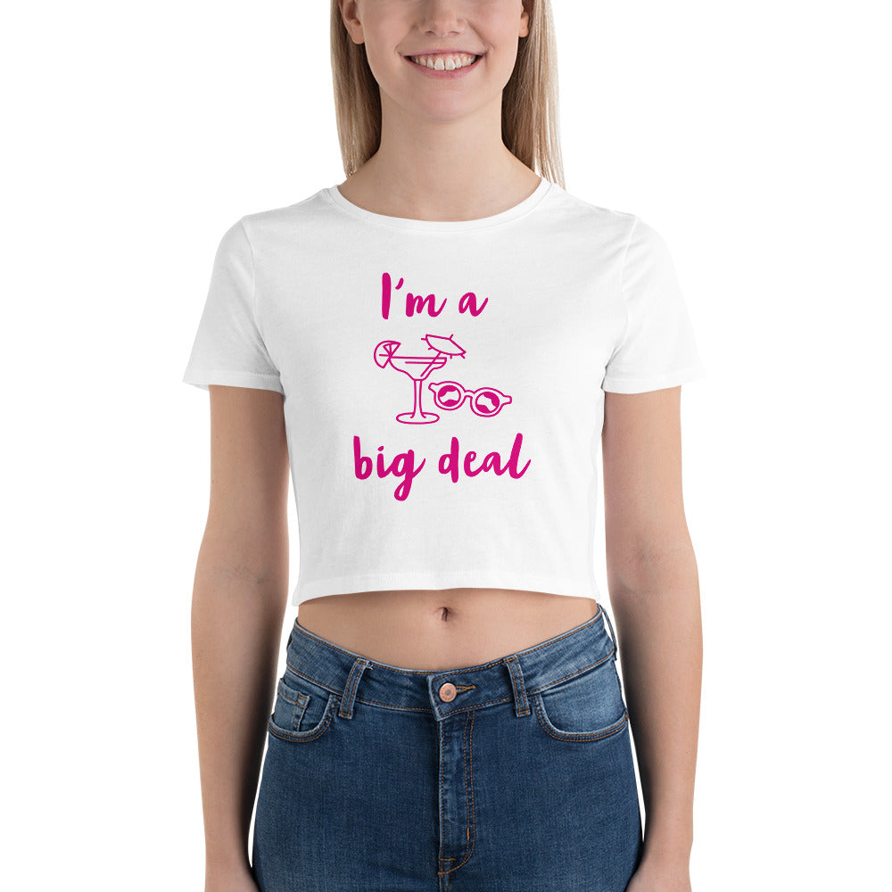 "I'm a Big Deal" Crop Tee